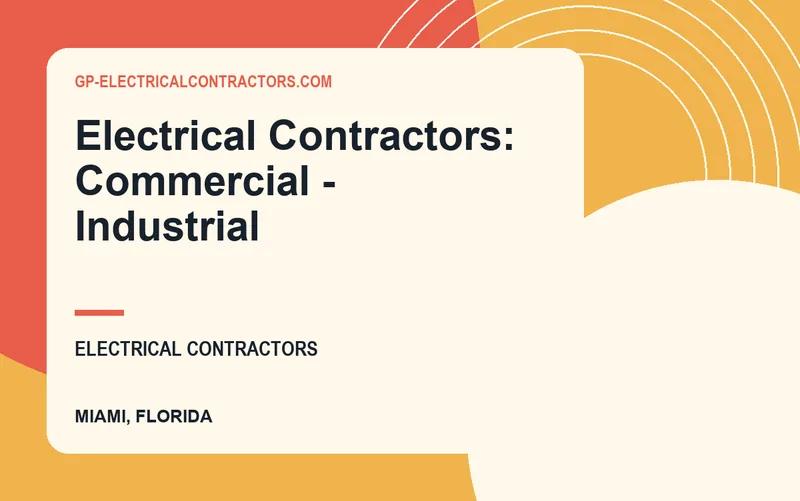ELECTRICAL CONTRACTORS: COMMERCIAL - INDUSTRIAL in Miami, Florida