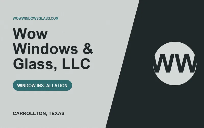 Wow Windows & Glass, LLC in Carrollton, Texas