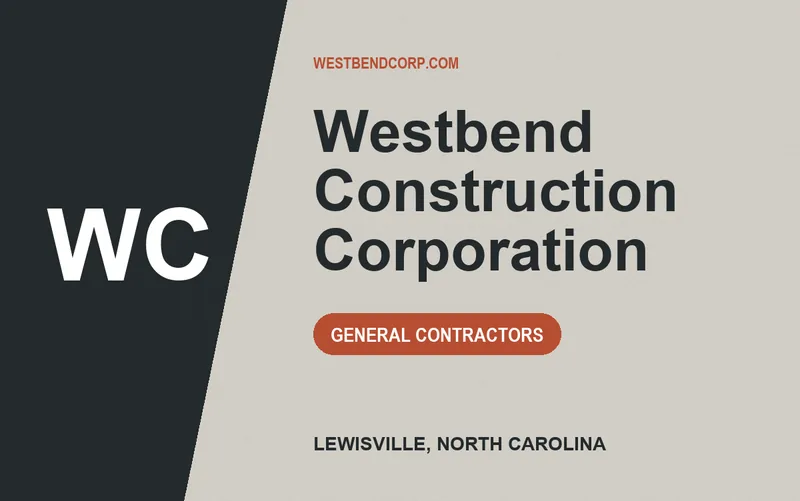 Westbend Construction Corporation in Lewisville, North Carolina