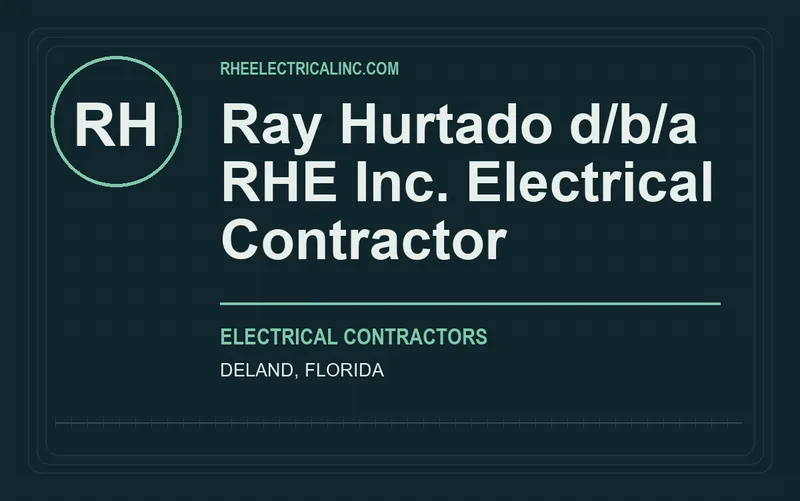 Ray Hurtado d/b/a RHE Inc. Electrical Contractor in DeLand, Florida