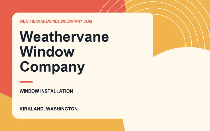 Weathervane Window Company in Kirkland, Washington