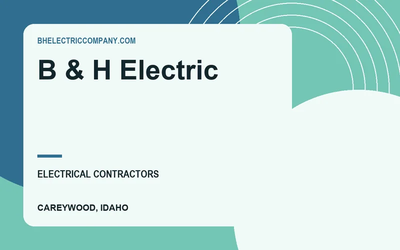 B & H Electric in Careywood, Idaho