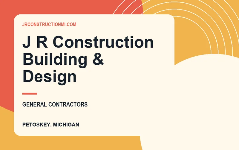 J R Construction Building & Design in Petoskey, Michigan