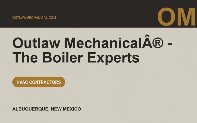 Outlaw MechanicalÂ® - The Boiler Experts in Albuquerque, New Mexico