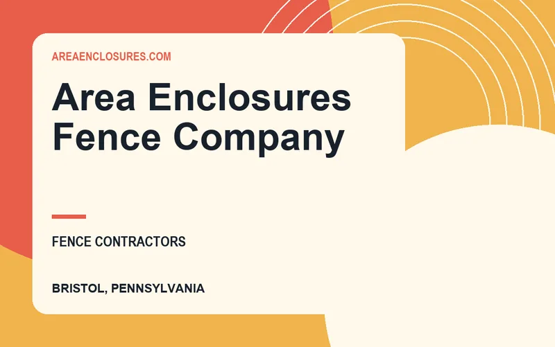 Area Enclosures Fence Company in Bristol, Pennsylvania