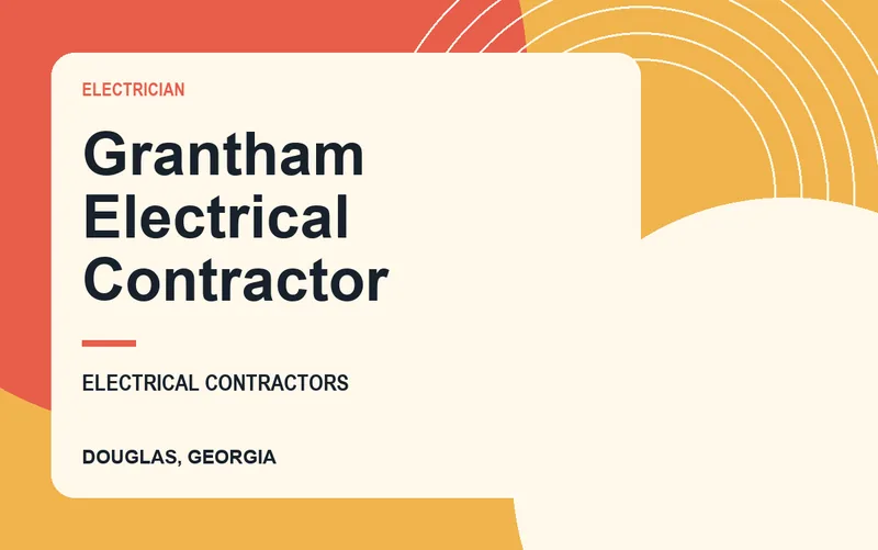 Grantham Electrical Contractor in Douglas, Georgia