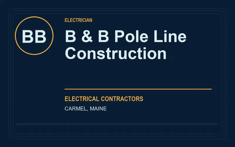 B & B Pole Line Construction in Carmel, Maine
