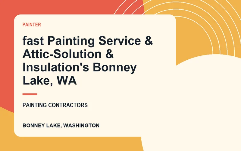 fast Painting Service & Attic-Solution & Insulation's Bonney Lake, WA in Bonney Lake, Washington