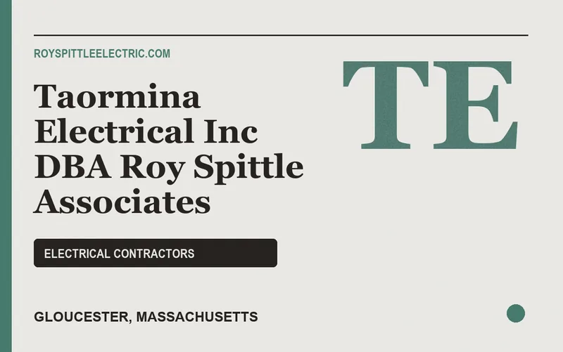 Taormina Electrical Inc dba Roy Spittle Associates in Gloucester, Massachusetts