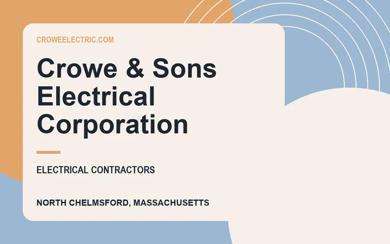 Crowe & Sons Electrical Corporation in North Chelmsford, Massachusetts
