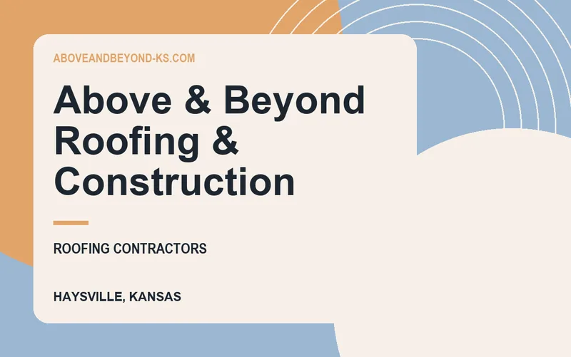 Above & Beyond Roofing & Construction in Haysville, Kansas