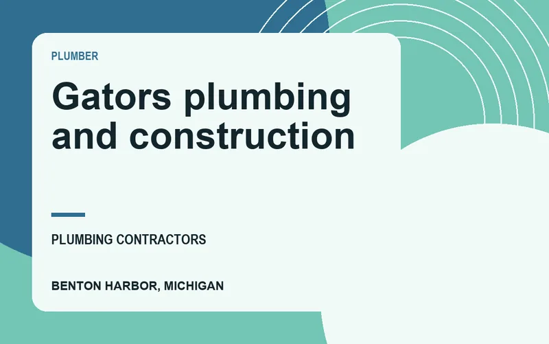 Gators plumbing and construction in Benton Harbor, Michigan