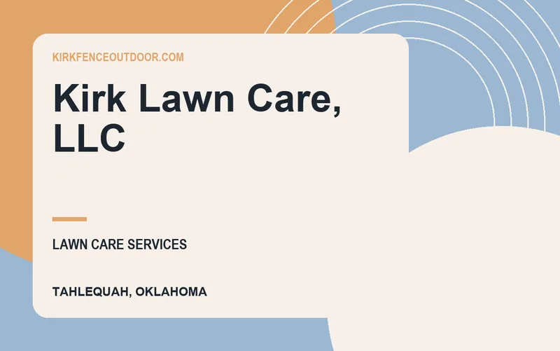 Kirk Lawn Care, LLC in Tahlequah, Oklahoma