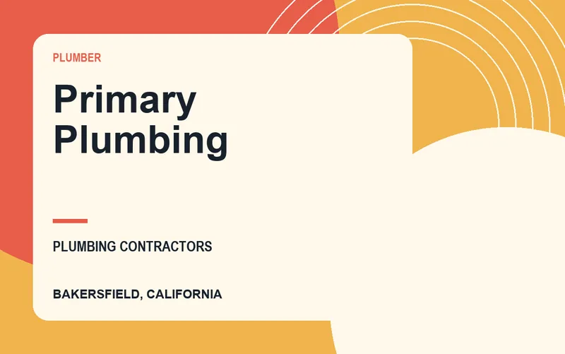 Primary Plumbing in Bakersfield, California