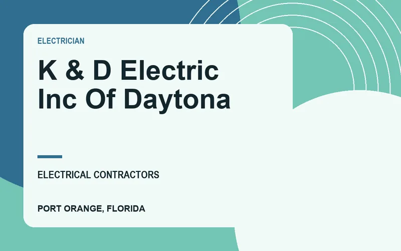 K & D Electric Inc Of Daytona in Port Orange, Florida