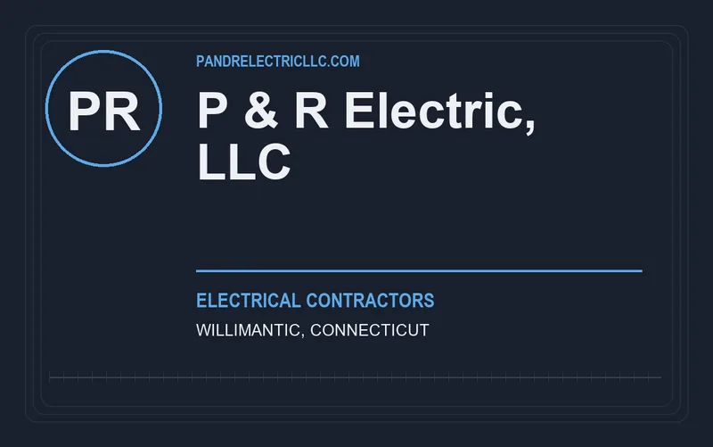 P & R Electric, LLC in Willimantic, Connecticut