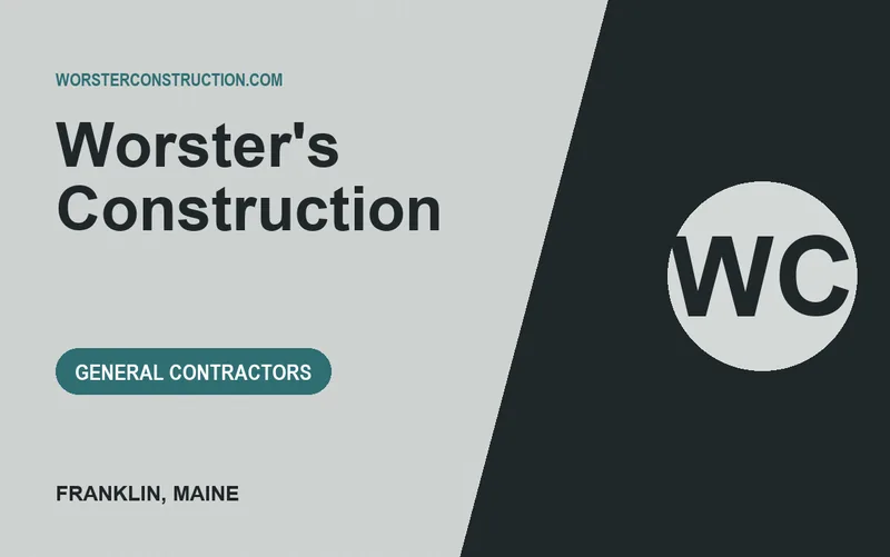 Worster's Construction in Franklin, Maine