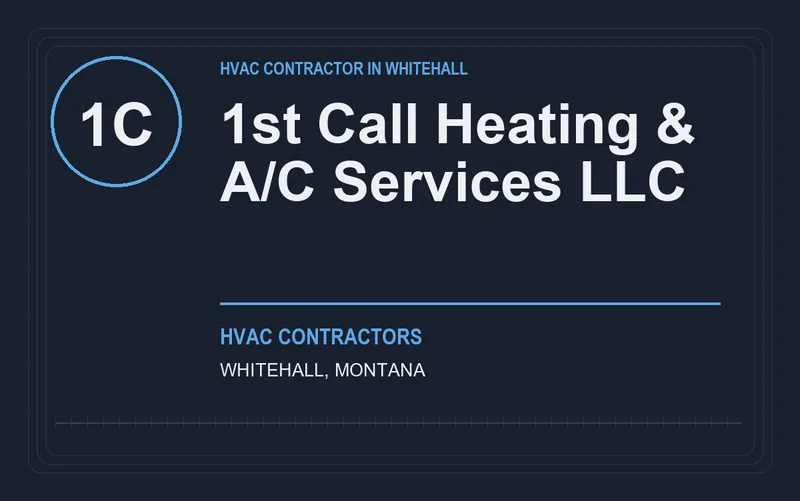 1st Call Heating & A/C Services llc in Whitehall, Montana