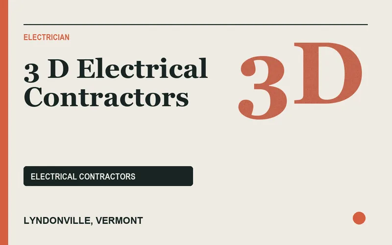 3 D Electrical Contractors in Lyndonville, Vermont