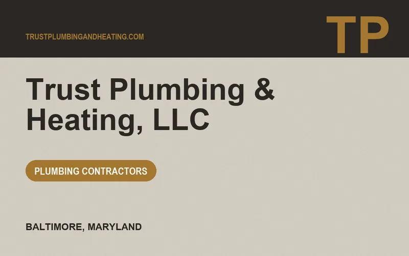 Trust Plumbing & Heating, LLC in Baltimore, Maryland