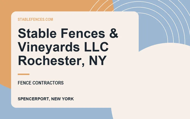 Stable Fences & Vineyards LLC Rochester, NY in Spencerport, New York