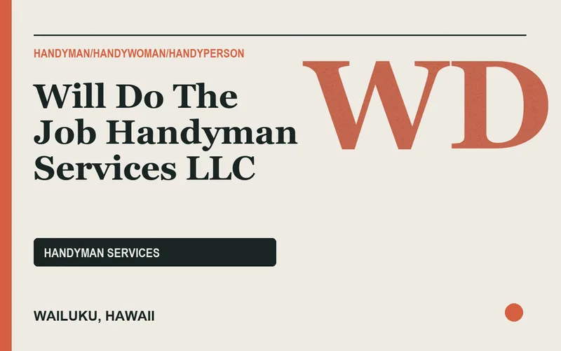 Will Do The Job Handyman Services LLC in Wailuku, Hawaii