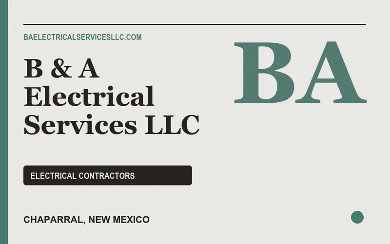 B & A Electrical Services LLC in Chaparral, New Mexico