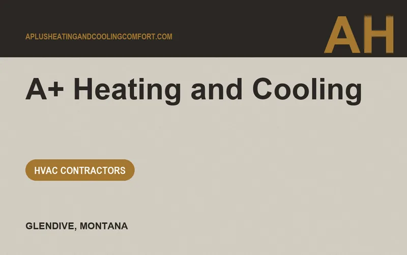 A+ Heating and Cooling in Glendive, Montana