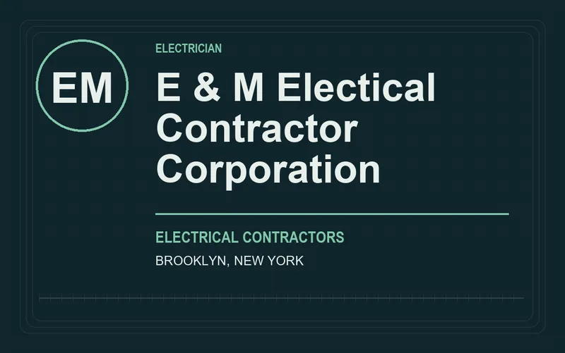 E & M Electical Contractor Corporation in Brooklyn, New York