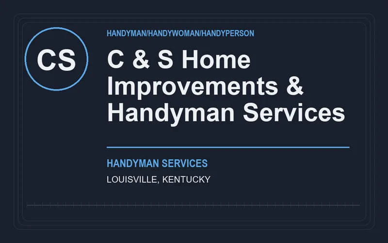 C & S Home Improvements & Handyman Services in Louisville, Kentucky