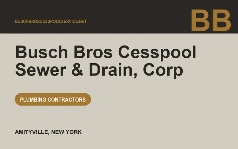 Busch Bros Cesspool Sewer & Drain, Corp in Amityville, New York