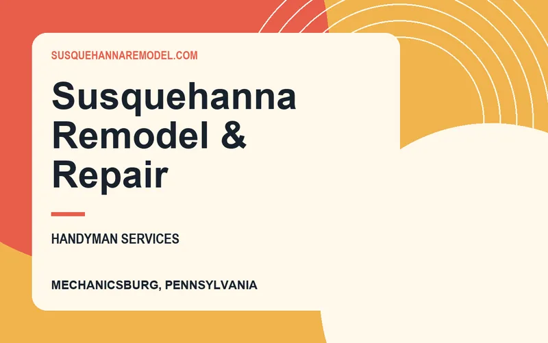Susquehanna Remodel & Repair in Mechanicsburg, Pennsylvania
