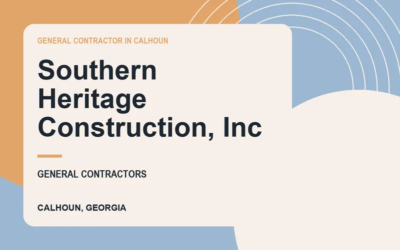 Southern Heritage Construction, Inc in Calhoun, Georgia