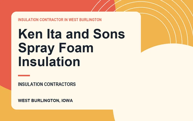 Ken Ita and Sons Spray Foam Insulation in West Burlington, Iowa