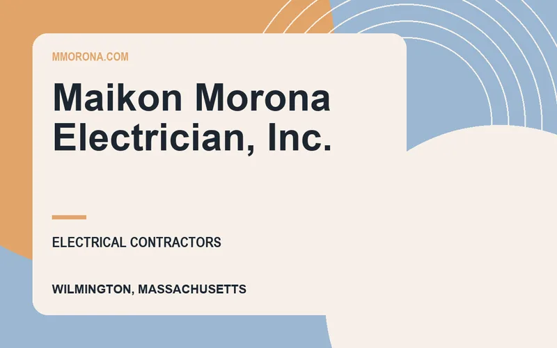 Maikon Morona Electrician, Inc. in Wilmington, Massachusetts