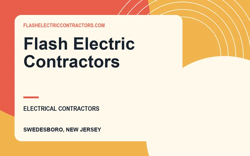 Flash Electric Contractors in Swedesboro, New Jersey