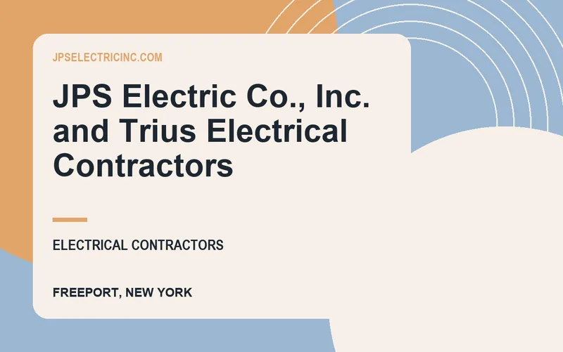 JPS Electric Co., Inc. and Trius Electrical Contractors in Freeport, New York