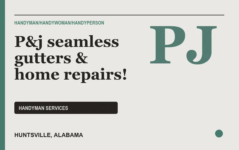 P&j seamless gutters & home repairs! in Huntsville, Alabama