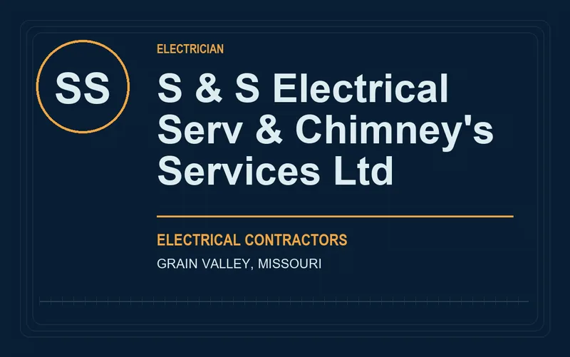 S & S Electrical Serv & Chimney's Services Ltd in Grain Valley, Missouri