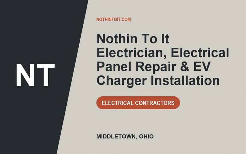 Nothin To It Electrician, Electrical Panel Repair & EV Charger Installation in Middletown, Ohio