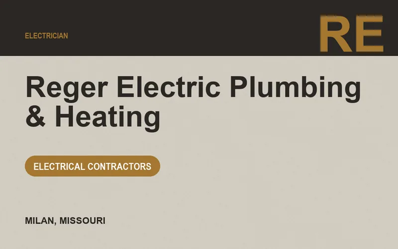 Reger Electric Plumbing & Heating in Milan, Missouri