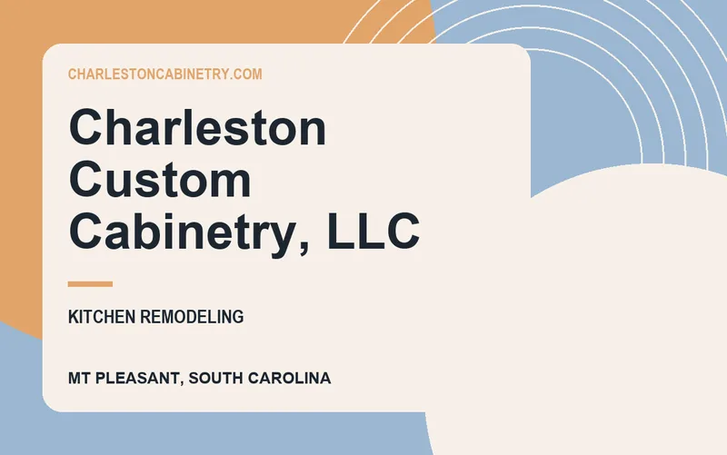 Charleston Custom Cabinetry, LLC in Mt Pleasant, South Carolina