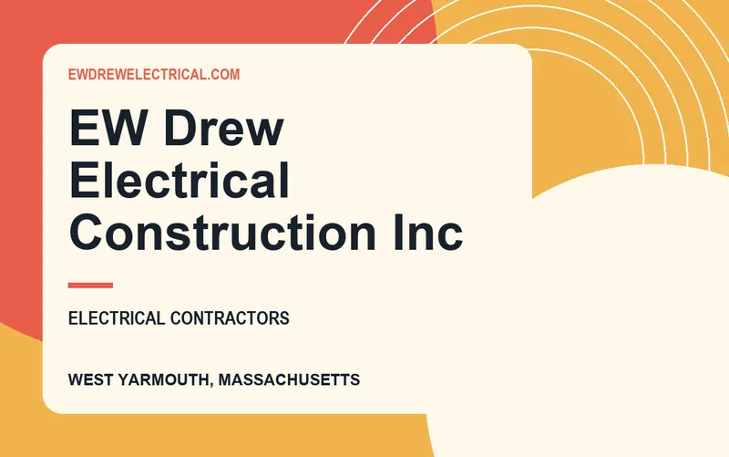 EW Drew Electrical Construction Inc in West Yarmouth, Massachusetts