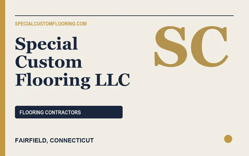Special Custom Flooring LLC in Fairfield, Connecticut