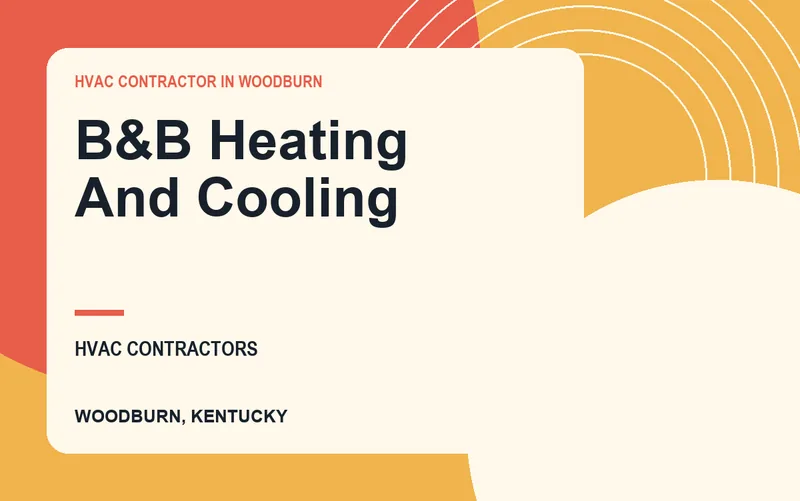 B&B Heating And Cooling in Woodburn, Kentucky