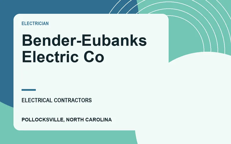 Bender-Eubanks Electric Co in Pollocksville, North Carolina