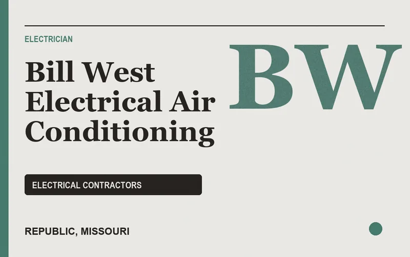 Bill West Electrical Air Conditioning in Republic, Missouri
