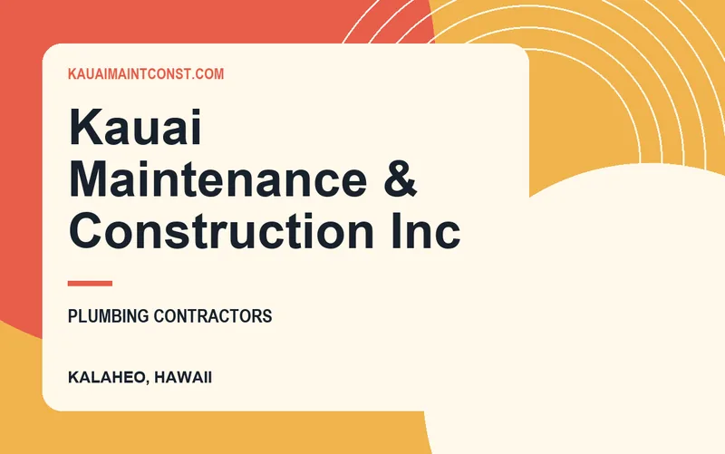 Kauai Maintenance & Construction Inc in Kalaheo, Hawaii