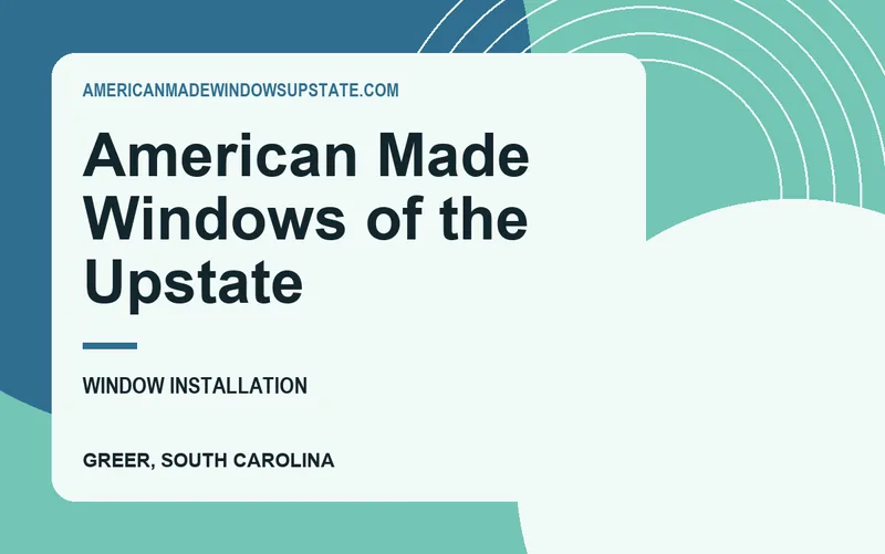 American Made Windows of the Upstate in Greer, South Carolina