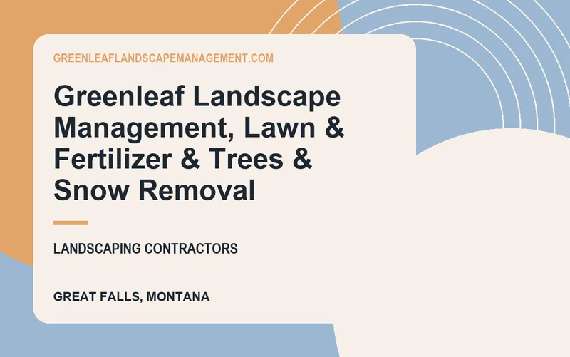 Greenleaf Landscape Management, Lawn & Fertilizer & Trees & Snow Removal in Great Falls, Montana